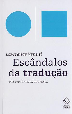 Escândalos da Tradução: por uma ética da diferença by Lawrence Venuti