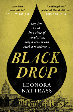 Black Drop: A thrilling historical mystery of revolution and treachery by Leonora Nattrass