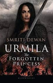 Urmila: The Forgotten Princess by Smriti Dewan
