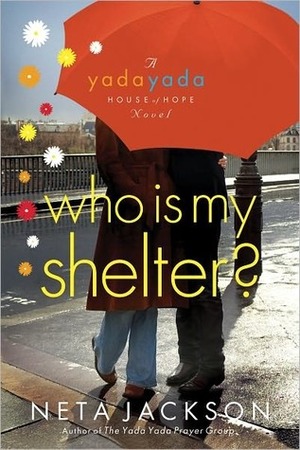 Who Is My Shelter? by Neta Jackson