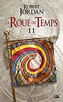 Le Seigneur du Chaos : première partie (La Roue du Temps #11) by Robert Jordan