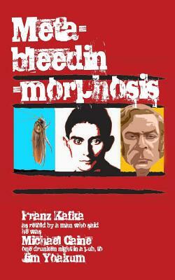 Meta-bleedin'-morphosis by Jim Yoakum, Franz Kafka