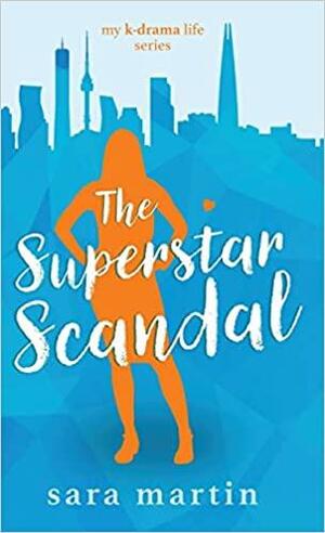 The Superstar Scandal by Sara Martin