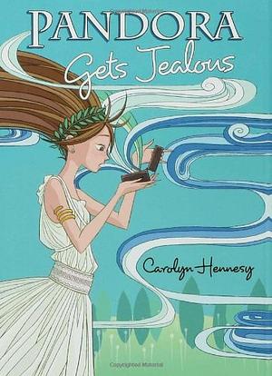 Pandora Gets Jealous by Carolyn Hennesy