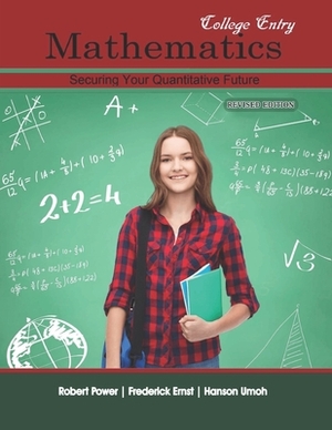 College Entry Mathematics: Securing Your Quantitative Future by Robert Power, Frederick Joseph Ernst