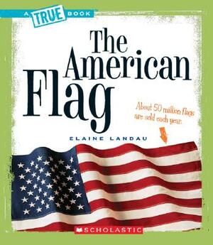 The American Flag by Elaine Landau