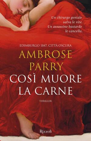 Così muore la carne by Ambrose Parry