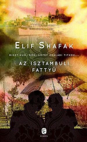 Az isztambuli fattyú by Elif Shafak