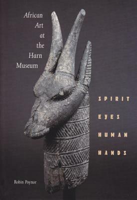 African Art at the Harn Museum: Spirit Eyes, Human Hands by Robin Poynor