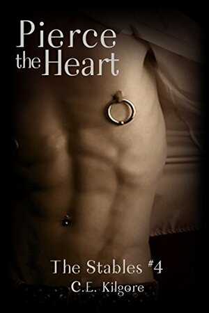 Pierce the Heart by C.E. Kilgore