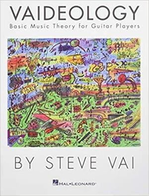 Vaideology: Basic Music Theory for Guitar Players by Steve Vai