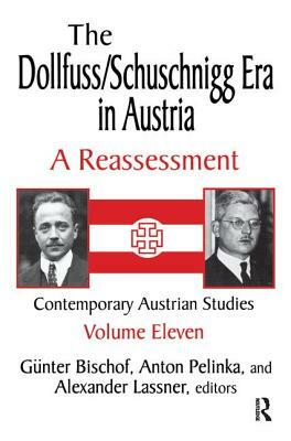 The Dollfuss/Schuschnigg Era in Austria: A Reassessment by Anton Pelinka