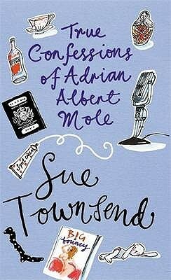 True Confessions Of Adrian Albert Mole by Sue Townsend