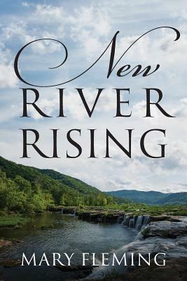 New River Rising by Mary Fleming