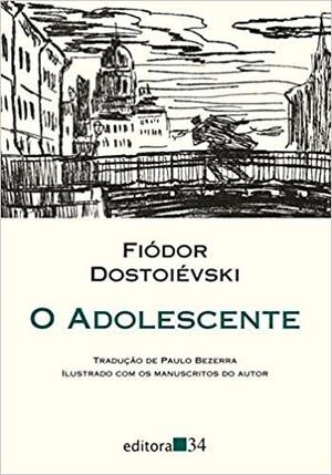 O Adolescente by Fyodor Dostoevsky
