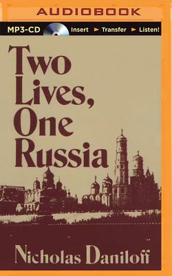 Two Lives, One Russia by Nicholas Daniloff