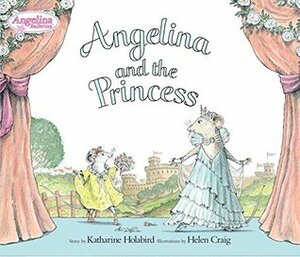 Angelina and the Princess by Helen Craig, Katharine Holabird