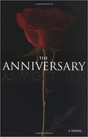 The Anniversary: A Novel by Amy Gutman