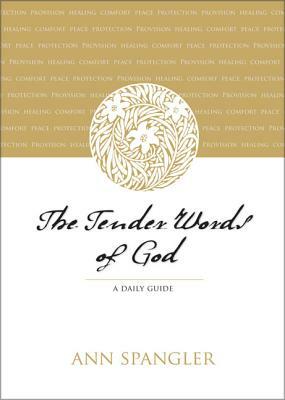 The Tender Words of God: A Daily Guide by Ann Spangler