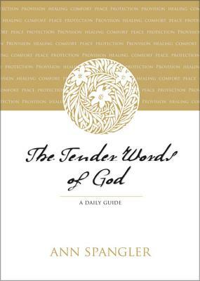 The Tender Words of God: A Daily Guide by Ann Spangler