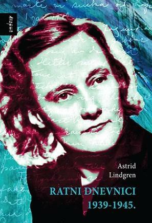 Ratni dnevnici 1939-1945. by Astrid Lindgren