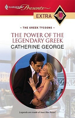 The Power of the Legendary Greek by Catherine George