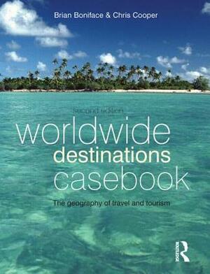 Worldwide Destinations Casebook by Chris Cooper, Brian Boniface Ma
