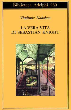 La vera vita di Sebastian Knight by Vladimir Nabokov, Giorgio Manganelli, Germana Cantoni De Rossi