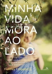 Minha Vida Mora ao Lado by Huntley Fitzpatrick