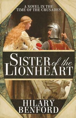 Sister of the Lionheart by Hilary Benford