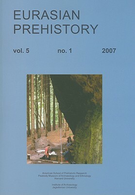 Eurasian Prehistory Volume 5:2: A Journal for Primary Data by Janusz K. Kozlowski