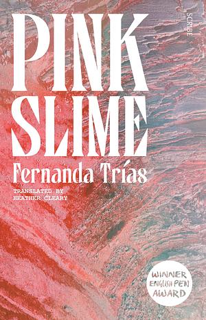 Pink Slime by Fernanda Trías