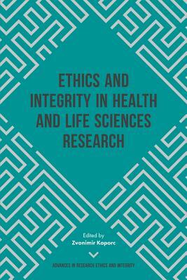 Ethics and Integrity in Health and Life Sciences Research by 