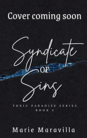Syndicate of Sins : Toxic Paradise Book #2 by Marie Maravilla