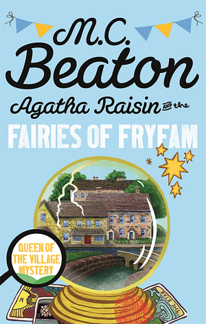 Agatha Raisin and the Fairies of Fryfam by M.C. Beaton