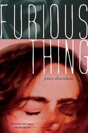 Furious Thing by Jenny Downham