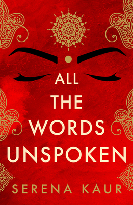 All the Words Unspoken by Serena Kaur