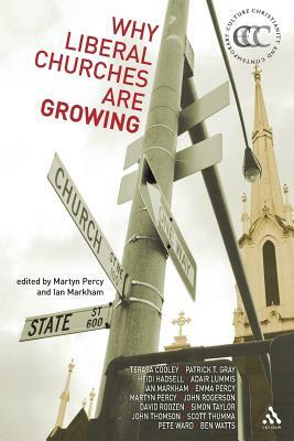 Why Liberal Churches Are Growing by Ian Markham, Martyn Percy