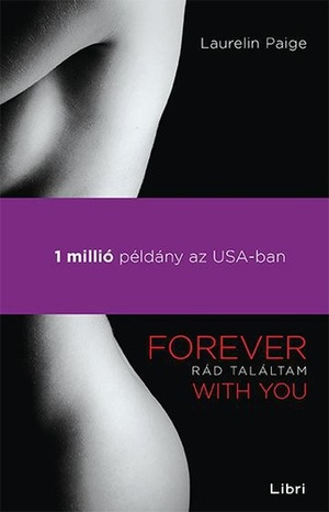 Rád találtam – Forever With You by Laurelin Paige