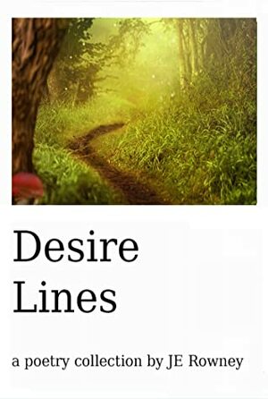 Desire Lines by J.E. Rowney