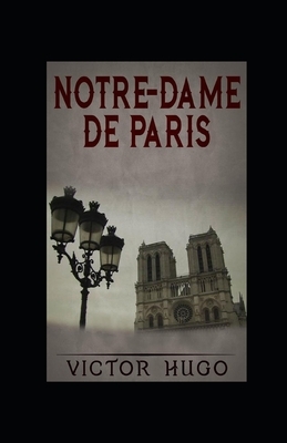 Notre-Dame de Paris - 1482 illustrée by Victor Hugo