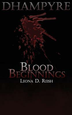 Dhampyre: Blood Beginnings by Leona D. Reish