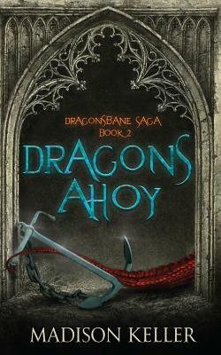 Dragons Ahoy by Madison Keller