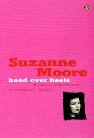 Head Over Heels by Suzanne Moore