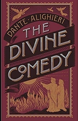 The Divine Comedy illustrated by Dante Alighieri