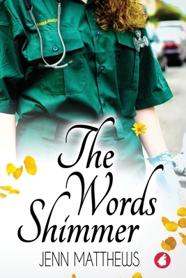 The Words Shimmer by Jenn Matthews