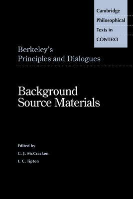 Berkeley's Principles and Dialogues: Background Source Materials by George Berkeley