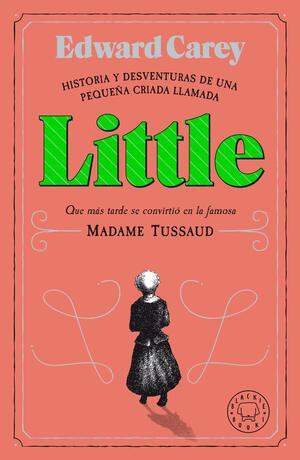 Little by Lucía Barahona, Edward Carey