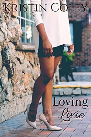 Loving Livie by Kristin Coley