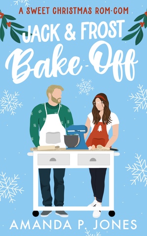 Jack & Frost Bake-Off by Amanda P. Jones
